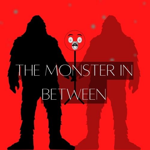 Where did the monster In between come from?